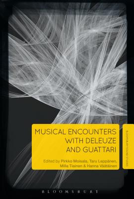 Musical Encounters with Deleuze and Guattari Image for Musical Encounters with Deleuze and Guattari