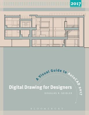 Image for Digital Drawing for Designers: A Visual Guide to AutoCAD® 2017