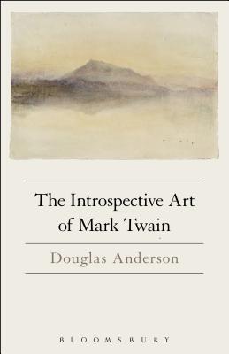 The Introspective Art of Mark Twain [Paperback] Anderson, Douglas