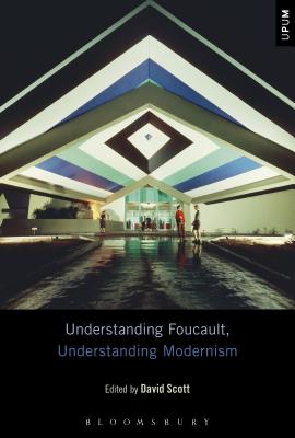 Understanding Foucault, Understanding Modernism (Understanding Philosophy, Understanding Modernism) [Paperback] Scott, David; Mattison, Laci; Ardoin, Paul and Gontarski, S. E.