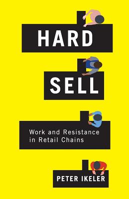 Hard Sell: Work and Resistance in Retail Chains