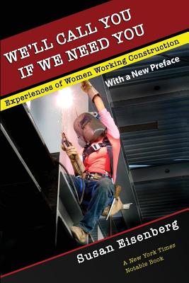 We'll Call You If We Need You: Experiences of Women Working Construction