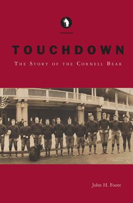 Touchdown: The Story of the Cornell Bear