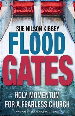 Image for Flood Gates: Holy Momentum for a Fearless Church Flood Gates: Holy Momentum for a Fearless Church