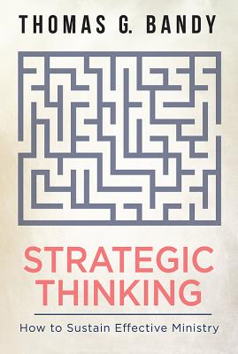 Image for Strategic Thinking: How to Sustain Effective Ministry Strategic Thinking: How to Sustain Effective Ministry