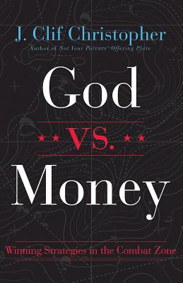 Image for God vs. Money: Winning Strategies in the Combat Zone God vs. Money: Winning Strategies in the Combat Zone