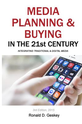 Image for Media Planning & Buying in the 21st Century, Third Edition: Integrating Traditional & Digital Media Media Planning & Buying in the 21st Century, Third Edition: Integrating Traditional & Digital Media
