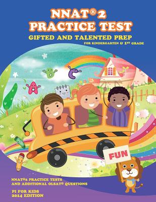 Gifted and Talented: NNAT Practice Test Prep for Kindergarten and 1st Grade: with additional OLSAT Practice (Gifted and Talented Test Prep)