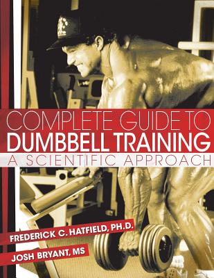 Complete Guide to Dumbbell Training: A Scientific Approach