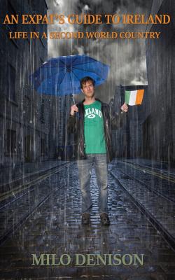 An Expat's Guide to Ireland Life in a Second World Country