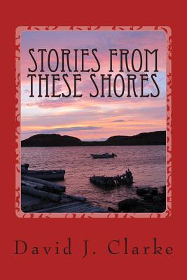 Stories From These Shores: Newfoundland & Labrador, and The Isles of Notre Dame