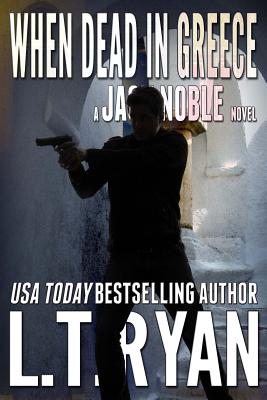 When Dead in Greece (Jack Noble) (Volume 5)
