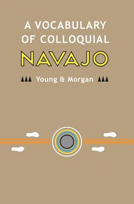 Image for A Vocabulary of Colloquial Navajo (Navajo Language Dictionary) A Vocabulary of Colloquial Navajo (Navajo Language Dictionary)