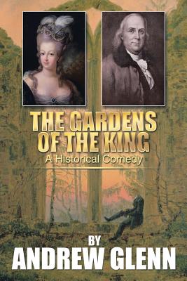 The Gardens Of The Kings A Historical Comedy