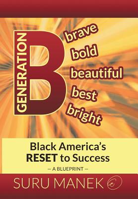 Generation B: Black America's Reset to Success