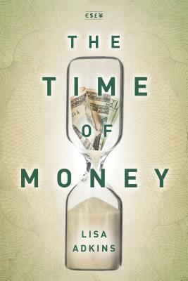 The Time of Money (Currencies: New Thinking for Financial Times)