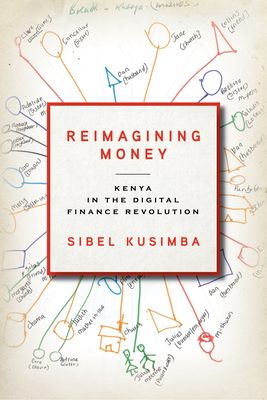 Reimagining Money: Kenya in the Digital Finance Revolution (Culture and Economic Life)