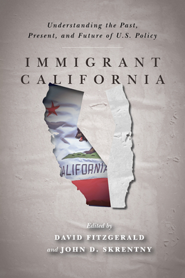 Immigrant California: Understanding the Past, Present, and Future of U.S. Policy