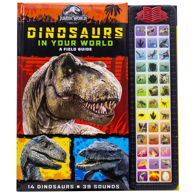 Jurassic World - Dinosaurs in Your World Field Guide - 39 Button Sound Book - PI Kids (Play-A-Sound)