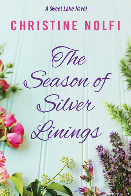 The Season of Silver Linings (A Sweet Lake Novel, 3)