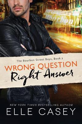Wrong Question, Right Answer (The Bourbon Street Boys, 3)