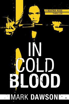 In Cold Blood (A Beatrix Rose Thriller)