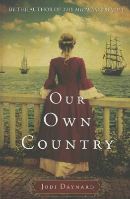 Our Own Country: A Novel (The Midwife)