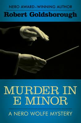 Murder In E Minor: A Nero Wolfe Mystery