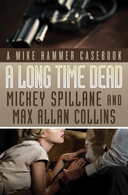 Image for A Long Time Dead A Mike Hammer Casebook