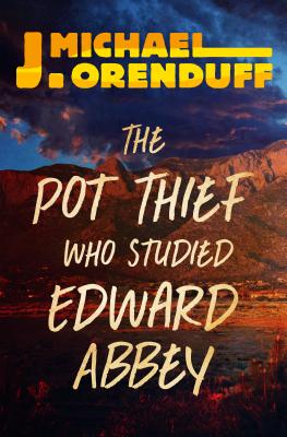 Image for The Pot Thief Who Studied Edward Abbey (The Pot Thief Mysteries) The Pot Thief Who Studied Edward Abbey (The Pot Thief Mysteries)