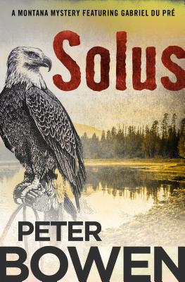 Solus: A Montana Mystery Featuring Gabriel Du Pr