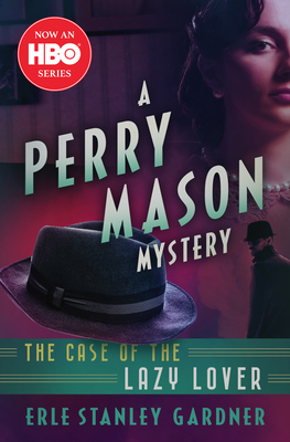 Case Of The Lazy Lover: A Perry Mason Mystery