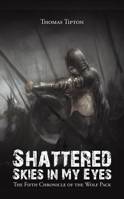 Image for Shattered Skies in My Eyes: The Fifth Chronicle of the Wolf Pack