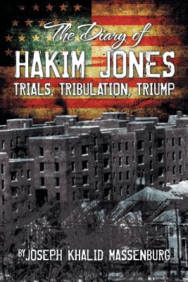 The Diary of Hakim Jones: Trials, Tribulation, Triump Image for The Diary of Hakim Jones: Trials, Tribulation, Triump