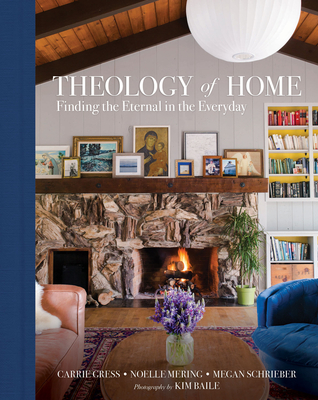 Image for Theology of Home: Finding the Eternal in the Everyday