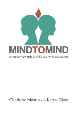 Image for Mind to Mind: An Essay Towards a Philosophy of Education