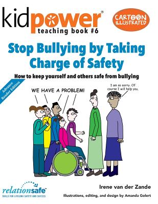 Stop Bullying by Taking Charge of Safety: How to keep yourself and other kids safe from bullying (Kidpower Teaching Books)