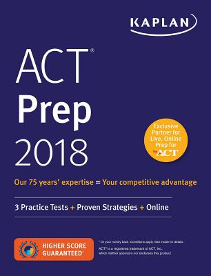 ACT Prep 2018: 3 Practice Tests + Proven Strategies + Online (Kaplan Test Prep)