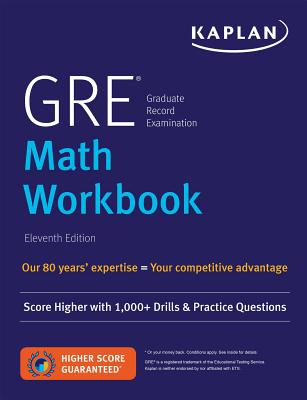 GRE Math Workbook: Score Higher with 1,000+ Drills & Practice Questions (Kaplan Test Prep)