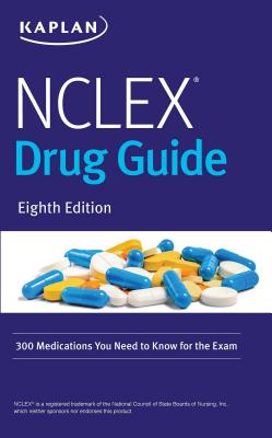 NCLEX-RN Drug Guide (300 Medications You Need to Know for the Exam)