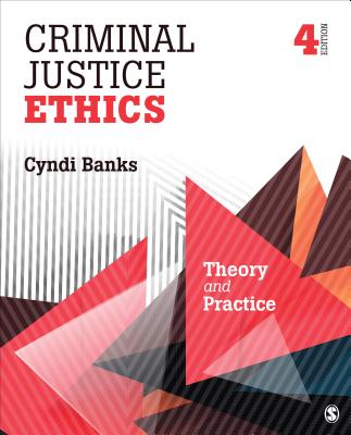 Image for Criminal Justice Ethics: Theory and Practice Criminal Justice Ethics: Theory and Practice