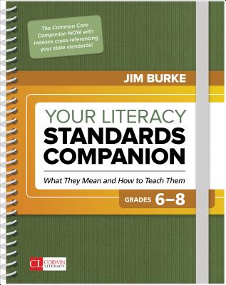 Your Literacy Standards Companion, Grades 6-8: What They Mean and How to Teach Them (Corwin Literacy)
