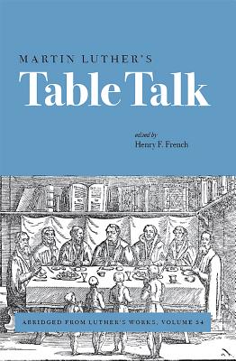 Image for Martin Luthers Table Talk (Luther's Works)