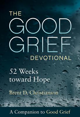 Image for The Good Grief Devotional: 52 Weeks toward Hope