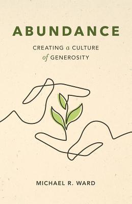 Image for Abundance: Creating a Culture of Generosity Abundance: Creating a Culture of Generosity