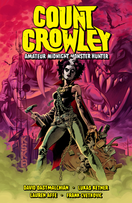 Image for Count Crowley Volume 2: Amateur Midnight Monster Hunter Count Crowley Volume 2: Amateur Midnight Monster Hunter