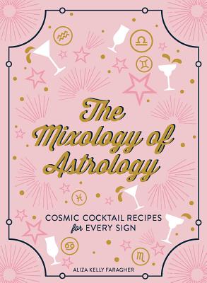 The Mixology of Astrology Cosmic Cocktail Recipes for Every Sign