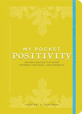 My Pocket Positivity: Anytime Exercises That Boost Optimism, Confidence, and Possibility (My Pocket Gift Book Series)