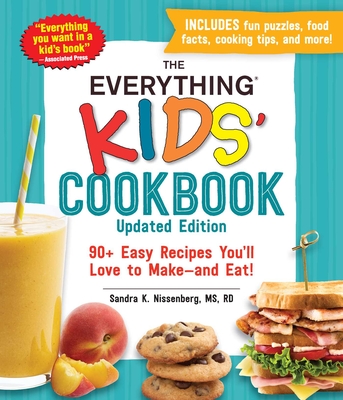 The Everything Kids' Cookbook, Updated Edition: 90+ Easy Recipes You'll Love to Makeand Eat! (Everything Kids Series)