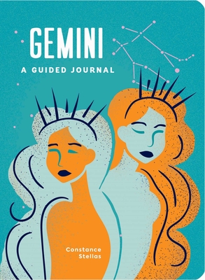 Gemini: A Guided Journal: A Celestial Guide to Recording Your Cosmic Gemini Journey (Astrological Journals)